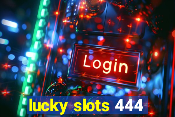 lucky slots 444